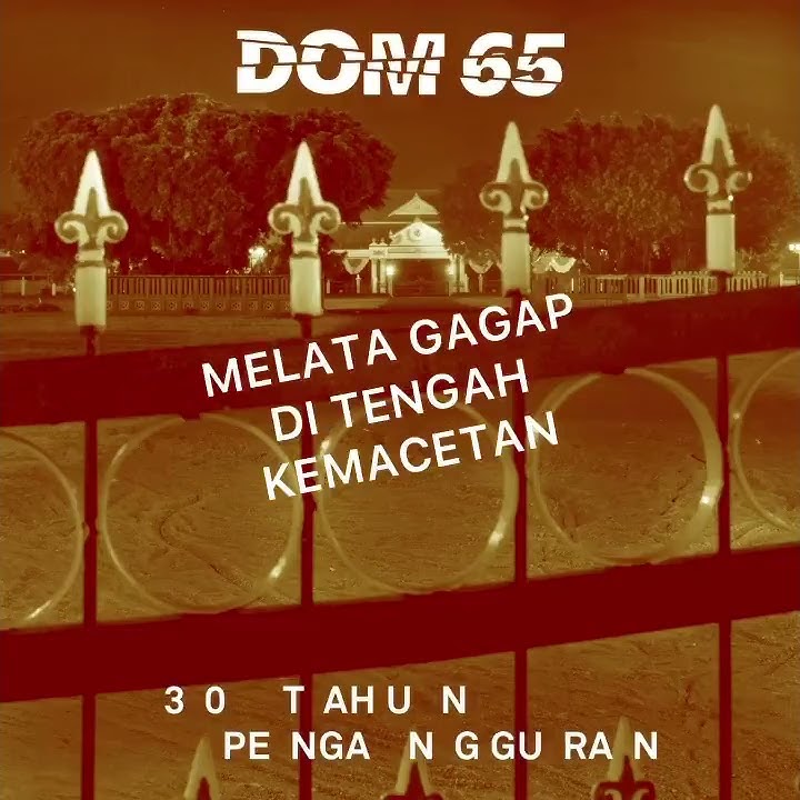 Download lagu Dom 65 - Tiga Puluh Tahun Pengangguran