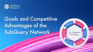 Goals and Competitive Advantages of the SubQuery Network