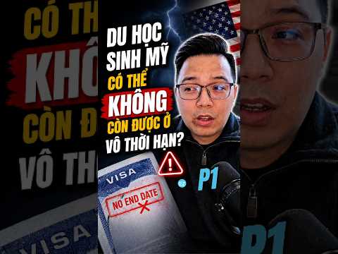 Du học sinh Mỹ có thể KHÔNG còn được ở vô thời hạn?