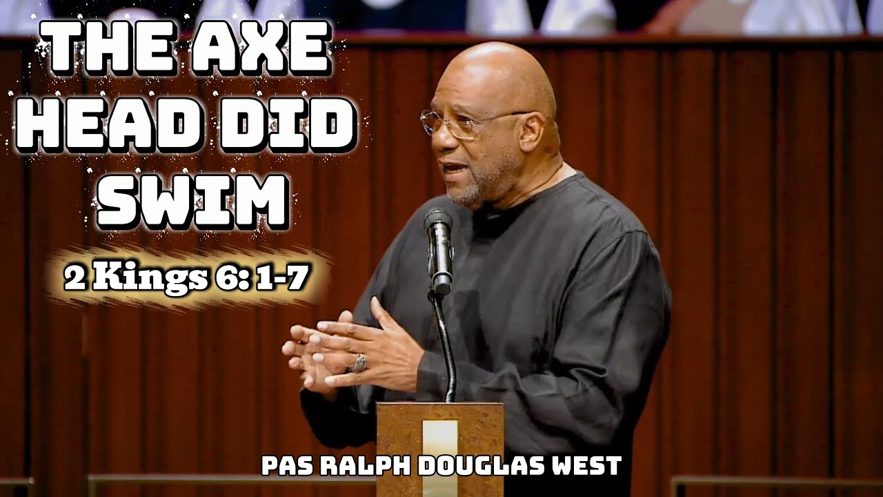 Доктор Ральф Дуглас Уэст — «Топор действительно плавал» | 2 Царств 6:1-7 — Церковь без стен