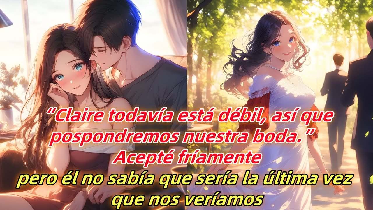 “Claire todavía está débil, así que pospondremos nuestra boda.” Acepté fríamente...