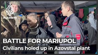 Battle for Mariupol: Civilians holed up in Azovstal steel plant