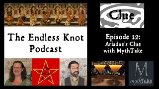The Endless Knot Podcast ep 32: Ariadne's Clue (audio only)