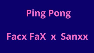 Ping Pong Facx FaX ft Sanxx (Beat by Lbtz)