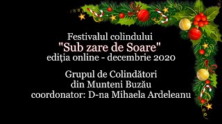 &quot;Sub zare de Soare&quot; - ediția online - dec. 2020 | Grup colindatori din Munteni Buzau - Colaj colinde