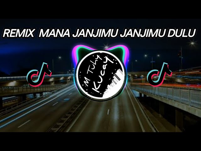 REMIX MANA JANJI JANJIMU DULU class=