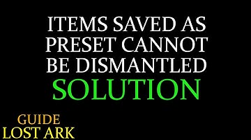 Lost Ark - Items saved as preset cannot be dismantled - Simple solution (Guide)