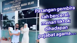 Pasangan Sah Bercerai Joget Tiktok Depan Pejabat Agama