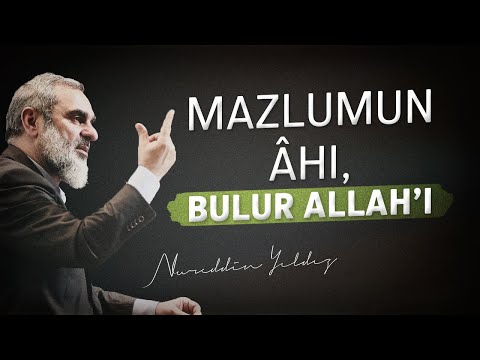 Mazlumun âhı, bulur Allah'ı - Nureddin Yıldız - Sosyal Doku Vakfı