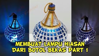 CARA MEMBUAT LAMPION  BOTOL KEREN GAMPANG & KREATIF | PAR I