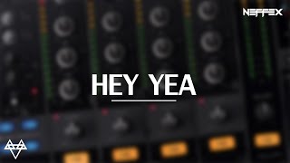 NEFFEX - Hey Yea [Lyrics]