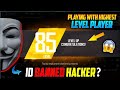 Playing with Highest 85 Level Player😵🔥DaddyCalling I'd Banned !?