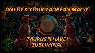 Unleash Your Inner Abundance: Powerful Subliminal Affirmations for Taurus (I have) 2024