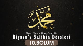 Riyazüs Salihin Dersleri 10.Bölüm Mesut Demir Hocaefendi 