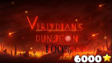 6000 STARS! | Viridyans Dungeon 100% (Hard Demon) By: Sting871