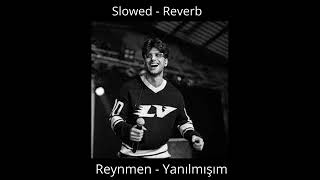 Reynmen  - Yanılmışım  - Slowed - Reverb Resimi
