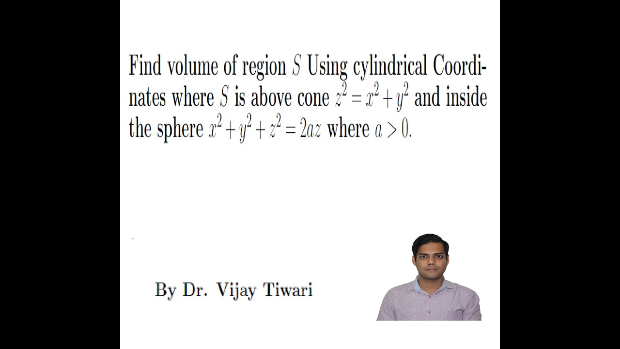 Volume by Cylindrical coordinates (continued from spherical system ...