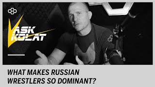 ASK KOLAT: What Makes Russian Wrestlers So Dominant?