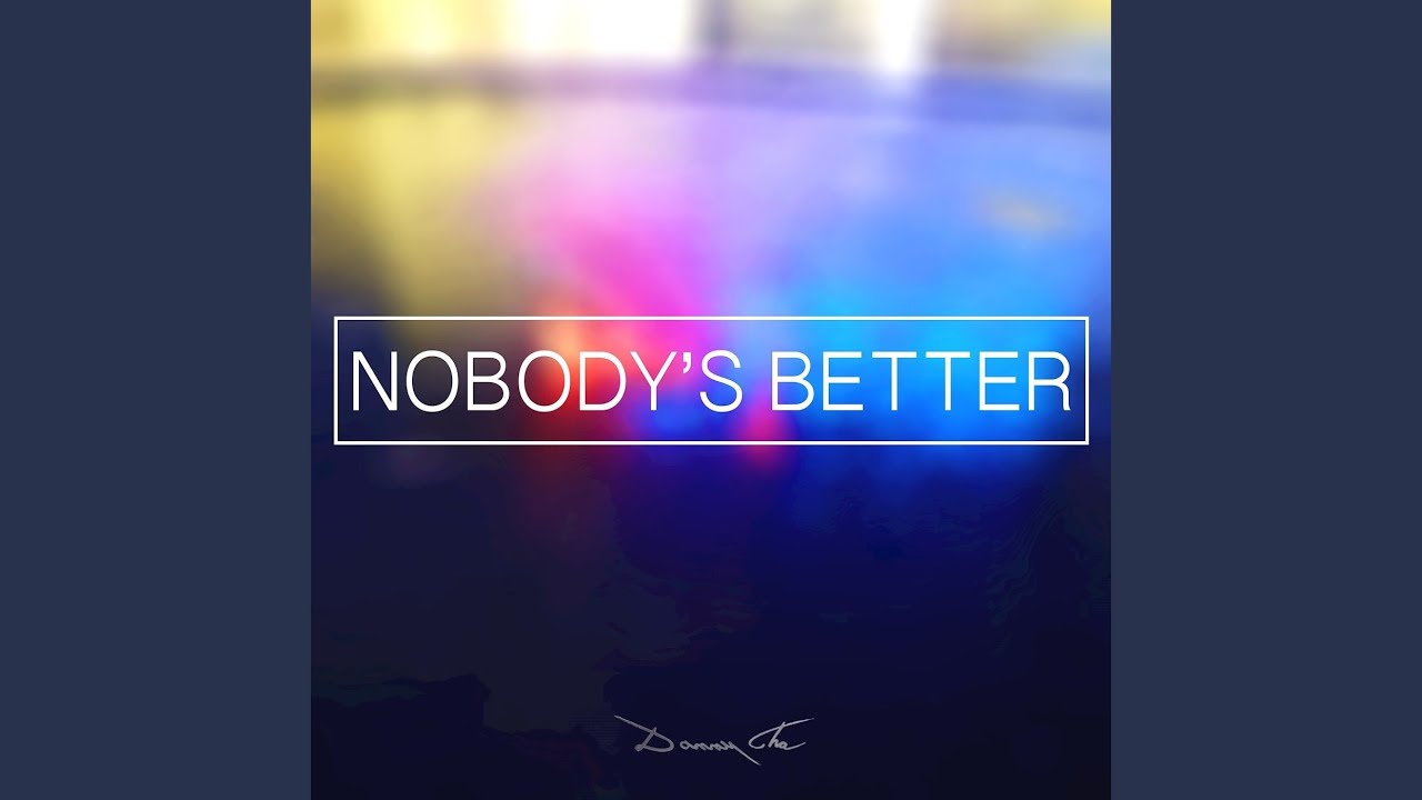 Nobody's Better