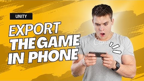 How to export the game in unity and transfer to Android/ iOS phone to install or to publish the game