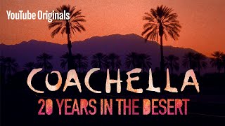 Coachella: 20 Years in the Desert | YouTube Originals