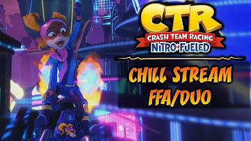 CTR Nitro-Fueled: Chill FFA/Duo Stream