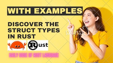 Unleash the Power of Structs in Rust: Know All the Types!