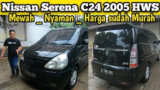 Serena C24 Highway Star 2005 | Nyaman Tidak Harus Mahal