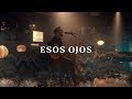 No Te Va Gustar - Esos Ojos (Acústico) [Otras Canciones 2019]