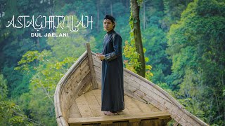 Dul Jaelani - Astaghfirullah (Official Music Video)