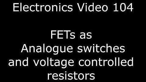 Analogue electronic 104: The FET as an analogue switch and voltage controlled resistor
