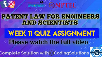 Patent Law For Engineers And Scientists | Week 11 Answers | NPTEL ||