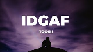 Toosii- IDGAF (Lyrics)