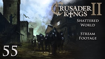 Crusader Kings 2 (Stream) Random/Shattered Worlds — Part 55