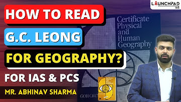How to Study G.C. Leong for Geography? Prepare Geography for UPSC & State PCS