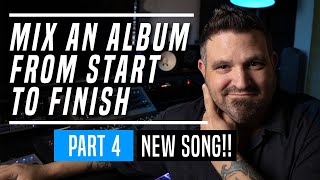 Mix An Album From Start To Finish - Part 4 (Second Song)