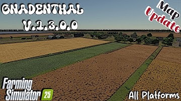 Map Update | Gnadenthal | All Platforms | V.1.3.0.0 | Farming Simulator 25