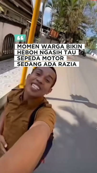 PRIA INI  NGASIH TAU SEPEDA MOTOR SEDANG ADA RAZIA