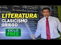 LITERATURA -  Clasicismo Griego  [CICLO FREE]