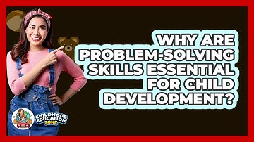 Why Are Problem-solving Skills Essential For Child Development? - Childhood Education Zone