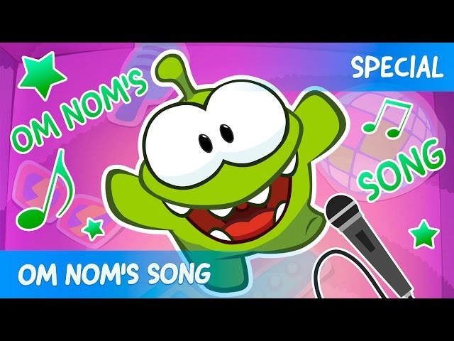 Om Nom's Song class=
