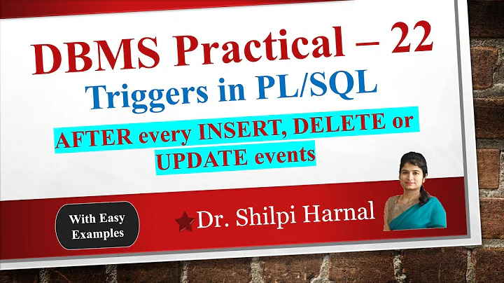 DBMS Practical – 22 | Triggers in PL/SQL | Trigger AFTER every INSERT, DELETE or UPDATE event.