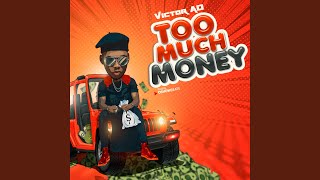 Video thumbnail of "Victor AD - Too Much Money"