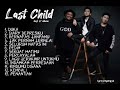 Last Child best of album || lagu terbaik last child