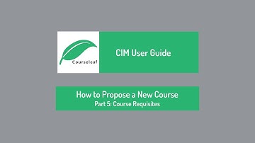 CourseLeaf CIM Guide: New Course Pt. 5 - Course Requisites