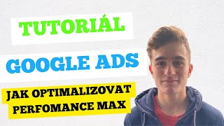 Jak optimalizovat kampaň Performance Max