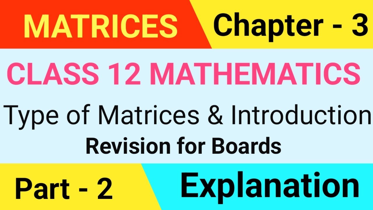 Class 12 matrices objectives for boards Types of Matrix class 12