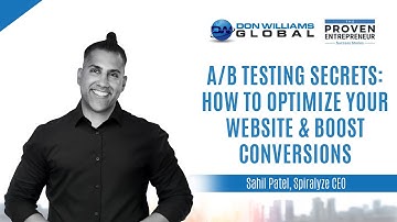 A/B Testing Secrets: How to Optimize Your Website & Boost Conversions | Sahil Patel, Spiralyze CEO