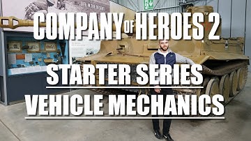 COH2 Starter Series: Vehicle Mechanics