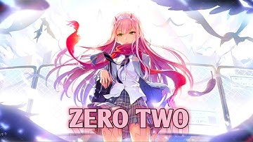 ZERO TWO //Edit// //CapCut//